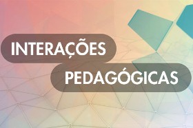 Confira os temas de Interações Pedagógicas nesta semana 