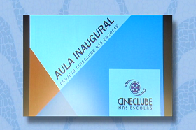 Aula Inaugural CineClube nas Escolas