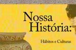 Nossa História: Hábitos e Culturas