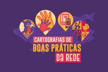 Saiba mais sobre as Cartografias de Boas Práticas da Rede