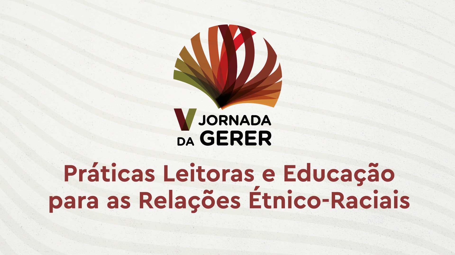 V Jornada de Educação das Relações Étnico-Raciais (Jornada da GER