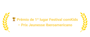 Premiação: Prêmio de 1º lugar Festival comKids - Prix Jeunesse Íbero-Americano
