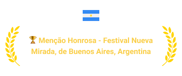 Premiação: Menção Honrosa - Festival Nueva Mirada - Buenos Aires, Argentina