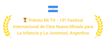 Premiação: Prêmio Mi TV - 10º Festival Internacional de Cine Nueva Mirada Para La Infancia y La Juventud - Argentina